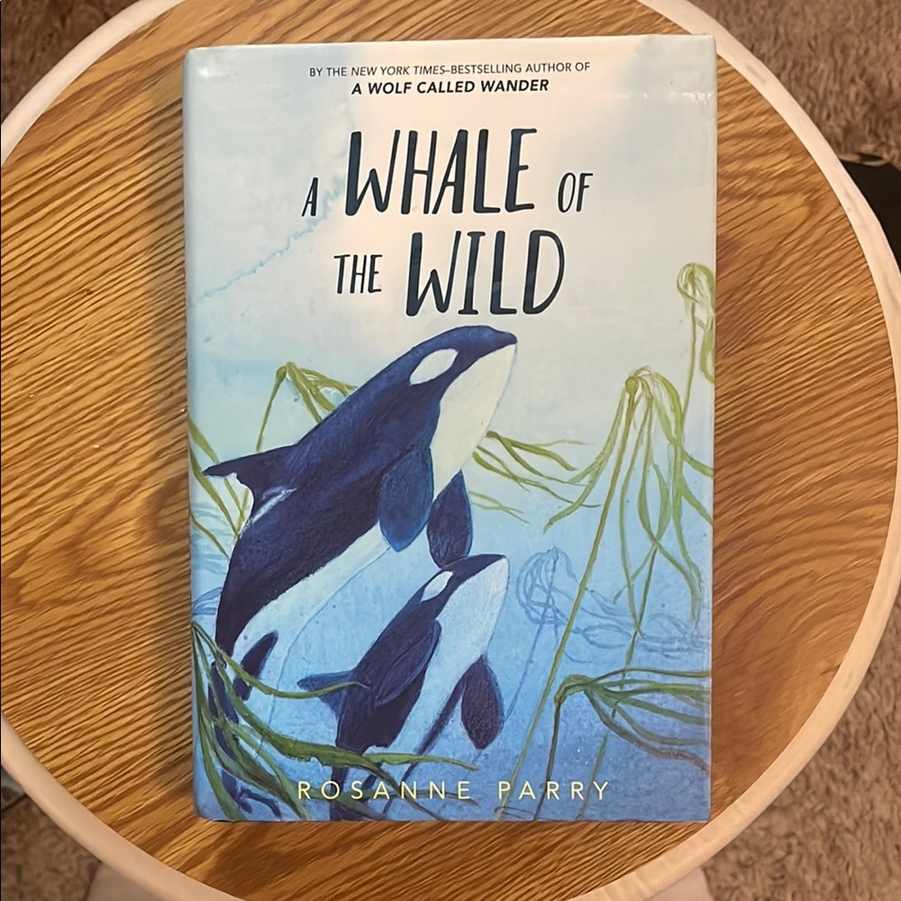 A Whale of the Wild by Rosanne Parry - Hardcover